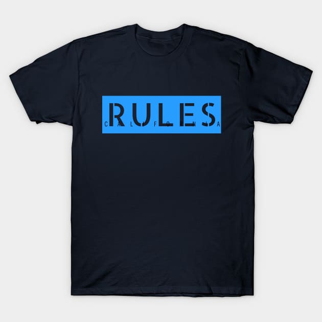 rules california T-Shirt by CreativeIkbar Prints